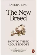 The New Breed: How to Think About Robots
