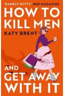 How to kill men and get away with It