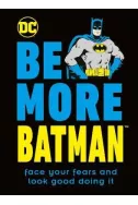 Be More Batman