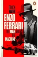 Enzo Ferrari : The Man and the Machine