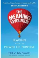 The Meaning Revolution: Leading with the Power of Purpose
