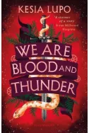 We Are Blood And Thunder Book 1