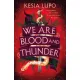 We Are Blood And Thunder Book 1