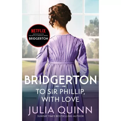 Bridgerton: To Sir Phillip, With Love Book 5