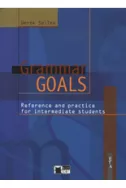 Grammar Goals. Reference and practice for intermediate students + Answer Key and Tests