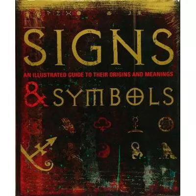 Signs & Symbols : An illustrated guide to their origins and meanings