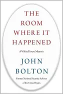 The Room Where It Happened : A White House Memoir
