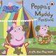 Peppa's Muddy Festival : A Lift-the-Flap Book
