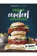 Vegan Comfort Classics 101 Recipes to Feed Your Face