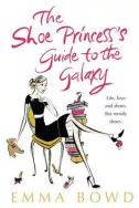 The Shoe Princess's Guide to the Galaxy