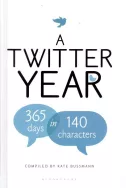 A Twitter Year - 365 Days in 140 Characters