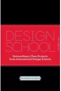 Design School Confidential: Extraordinary Class Projects from International Design Schools
