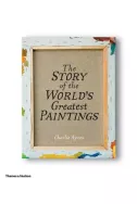 The Story of the World's Greatest Paintings
