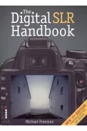 The Digital SLR Handbook