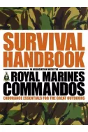 The Survival Handbook in Association with the Royal Marines Commandos