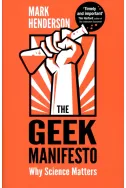 The Geek Manifesto: Why Science Matters