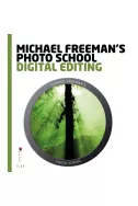 Michael Freeman's Photo School: Digital Editing