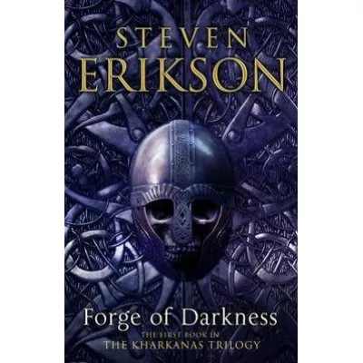 The Forge of Darkness: The Kharkanas Trilogy 1