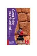 Cuzco & the Inca Heartland Handbook