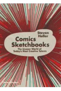 Comics Sketchbooks: The Unseen World of Today's Most Creative Talents