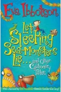 Let Sleeping Sea-Monsters Lie: and Other Cautionary Tales