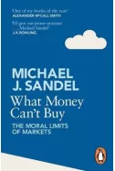 What Money Can't Buy: The Moral Limits of Markets