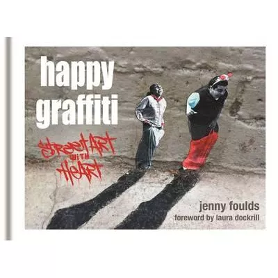 Happy Graffiti: Street Art with Heart