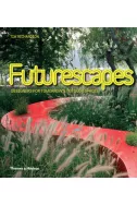 Futurescapes: Designers for Tomorrow's Outdoor Spaces