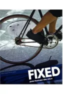 Fixed: Global Fixed-Gear Bike Culture