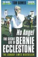 No Angel: The Secret Life of Bernie Ecclestone