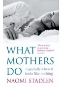 What Mothers Do: Especially When it Looks Like Nothing