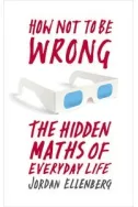 How Not To Be Wrong: The Hidden Maths of Everyday Life