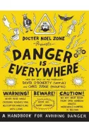 Danger is Everywhere: A Handbook for Avoiding Danger