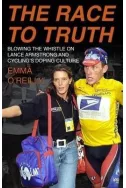 The Race to Truth: Blowing the Whistle on Lance Armstrong and Cycling's Doping Culture