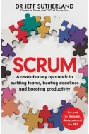 Scrum: A revolutionary approach to building teams, beating deadlines, and boosting productivity