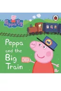 Peppa and the Big Train My First Storybook