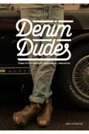 Denim Dudes. Street Style Vintage Workwear Obsession