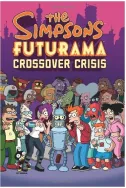 The Simpsons Futurama Crossover Crisis
