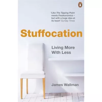 Stuffocation. Living More with Less