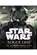 Star Wars Rogue One the Ultimate Visual Guide