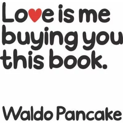 Love is Me Buying You This Book