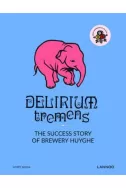 Delirium Tremens: The Success Story of Brewery Huyghe
