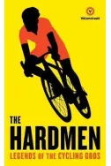 The Hardmen: Legends of the Cycling Gods