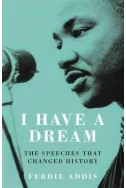 I Have a Dream: The Speeches That Changed History
