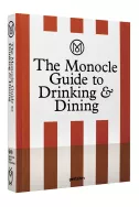 The Monocle Guide to Drinking & Dining