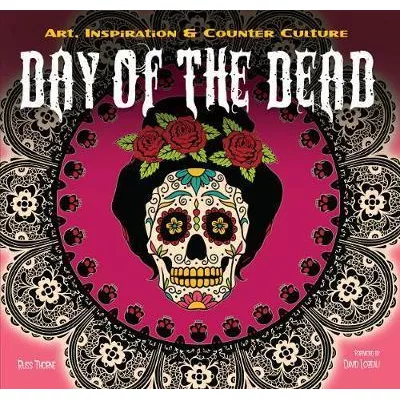 The Day of the Dead: Art, Inspiration & Counter Culture