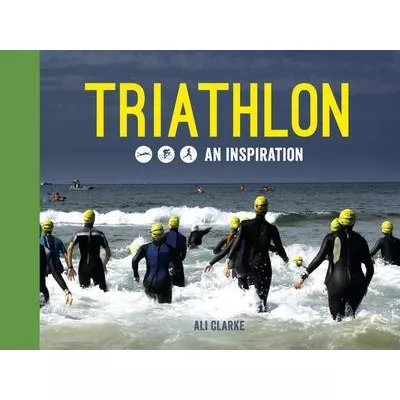 Triathlon: Swim, Bike, Run - An Inspiration
