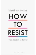 How to Resist - Turn Protest to Power