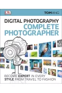 Digital Photography - Complete Photographer