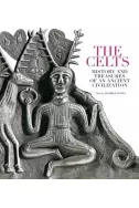 The Celts : History and Treasures of an Ancient Civilisation